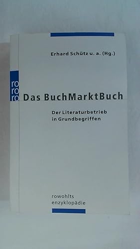 Bild des Verkufers fr DAS BUCHMARKTBUCH: DER LITERATURBETRIEB IN GRUNDBEGRIFFEN. zum Verkauf von Buchmerlin