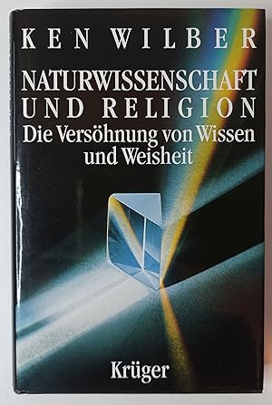 Bild des Verkufers fr Naturwissenschaft und Religion - Die Vershnung von Wissen und Weisheit. zum Verkauf von KULTur-Antiquariat