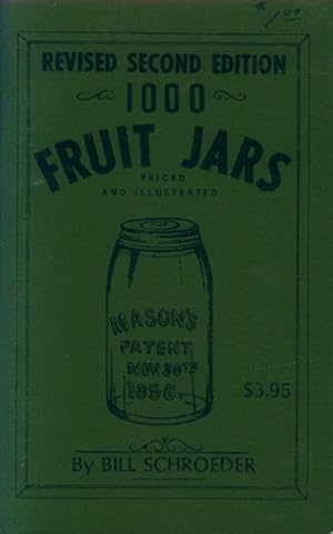 1000 Fruit Jars Priced & Illustrated (Revised Second Edition)