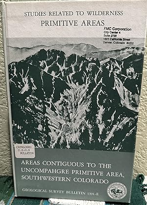 Seller image for Mineral Resources of Study Areas Contiguous to the Uncompahgre Primitive Area, San Juan Mountains, Southwestern Colorado with a Section on Interpretation of Aeromagnetic Data, United States Geological Survey Bulletin 1391-E for sale by Crossroads Books