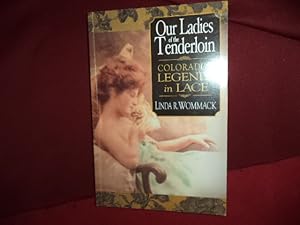 Bild des Verkufers fr Our Ladies of the Tenderloin. Colorado's Legend in Lace. zum Verkauf von BookMine