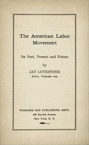 Imagen del vendedor de THE AMERICAN LABOR MOVEMENT: ITS PAST ITS PRESENT ITS FUTURE a la venta por Dan Wyman Books, LLC