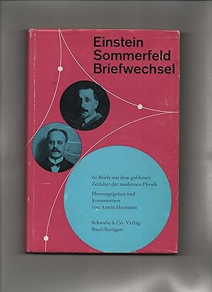 Briefwechsel. Sechzig Briefe aus dem goldenen Zeitalter der modernen Physik. [Hrsg. von Armin Her...