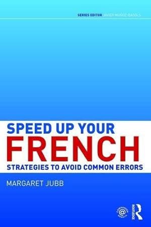Imagen del vendedor de Speed up your French: Strategies to Avoid Common Errors (Speed up your Language Skills) a la venta por WeBuyBooks