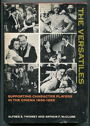 Seller image for The Versatiles: Supporting Character Players in the Cinema 1930-1955 for sale by Between the Covers-Rare Books, Inc. ABAA