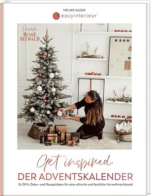 Get inspired. Der Adventskalender von @easyinterieur.: 24 DIYs, Deko- und Rezeptideen für eine st...