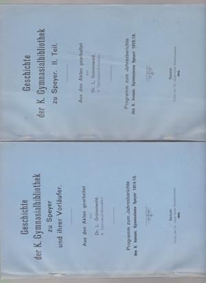 (2 BÄNDE) Geschichte der K. Gymnasialbibliothek zu Speyer und ihrer Vorläufer / Geschichte der K....