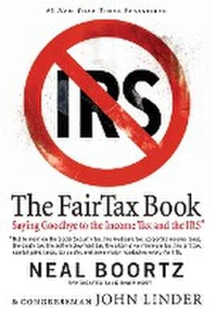 Seller image for The FairTax Book : Saying Goodbye to the Income Tax and the IRS for sale by AHA-BUCH GmbH