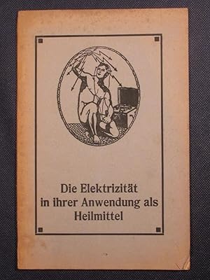 Die Elektrizität in ihrer Anwendung als Heilmittel