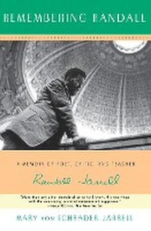 Imagen del vendedor de Remembering Randall : A Memoir of Poet, Critic, and Teacher Randall Jarrell a la venta por AHA-BUCH GmbH