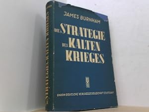 Bild des Verkufers fr Die Strategie des Kalten Krieges. zum Verkauf von Antiquariat Uwe Berg