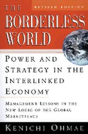 Seller image for The Borderless World, REV Ed : Power and Strategy in the Interlinked Economy (Revised) for sale by AHA-BUCH GmbH