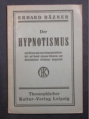 Image du vendeur pour Der Hypnotismus, sein Wesen und seine Gemeinschdlichkeit auf Grund eigenen Schauens und bersinnlicher Erlebnisse dargestellt (= Okkulte Bcherei, Bd. 2). mis en vente par Das Konversations-Lexikon