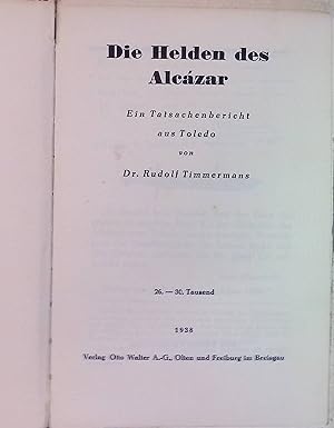 Immagine del venditore per Die Helden des Alczar : Ein Tatsachenbericht aus Toledo. venduto da books4less (Versandantiquariat Petra Gros GmbH & Co. KG)