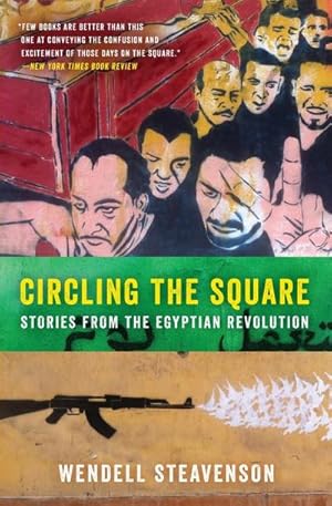 Seller image for Circling the Square : Stories from the Egyptian Revolution for sale by AHA-BUCH GmbH