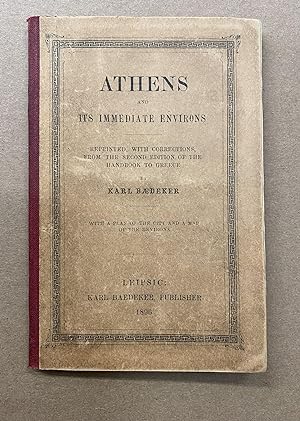 Athens and Its Immediate Environs (Reprinted, with Corrections, from the Second Edition of the Ha...