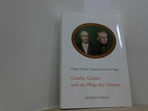 Bild des Verkufers fr Goethe, Grabbe und die Pflege der Literatur. Festschrift zum 65. Geburtstag von Lothar Ehrlich. zum Verkauf von Antiquariat Uwe Berg