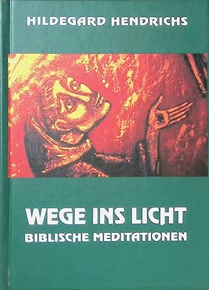 Bild des Verkufers fr Wege ins Licht: Biblische Meditationen zum Verkauf von books4less (Versandantiquariat Petra Gros GmbH & Co. KG)