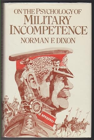 Bild des Verkufers fr On the Psychology of Military Incompetence zum Verkauf von Beasley Books, ABAA, ILAB, MWABA
