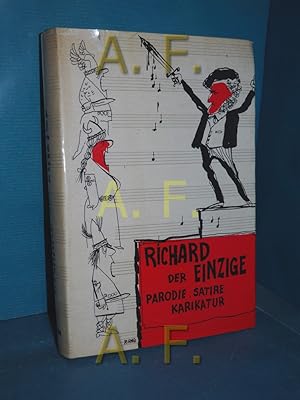 Seller image for Richard der Einzige : Satire, Parodie, Karikatur for sale by Antiquarische Fundgrube e.U.