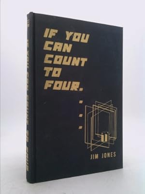 Seller image for If You Can Count to Four.you Can Be What You Want to Be, You Can Have What You Want to Have for sale by ThriftBooksVintage