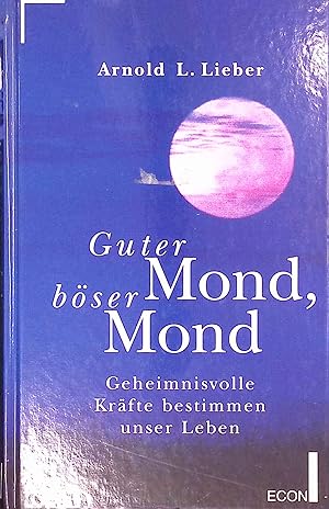 Bild des Verkufers fr Guter Mond, bser Mond : geheimnisvolle Krfte bestimmen unser Leben. zum Verkauf von books4less (Versandantiquariat Petra Gros GmbH & Co. KG)