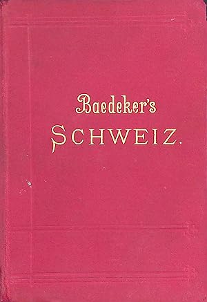 Seller image for Die Schweiz nebst den angrenzenden Teilen von Oberitalien, Savoyen und Tirol ; Handbuch f. Reisenden. for sale by books4less (Versandantiquariat Petra Gros GmbH & Co. KG)