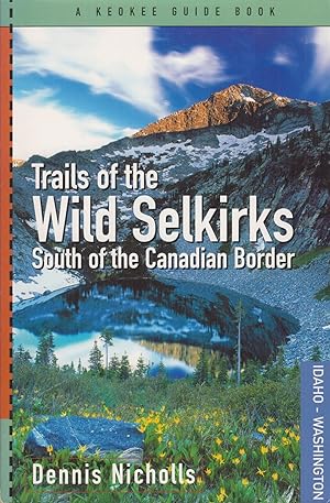Imagen del vendedor de Trails of the Wild Selkirks: South of the Canadian Border a la venta por Adventures Underground
