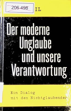 Seller image for Der moderne Unglaube und unsere Verantwortung: Ein Dialog mit Nichtglaubenden. for sale by books4less (Versandantiquariat Petra Gros GmbH & Co. KG)