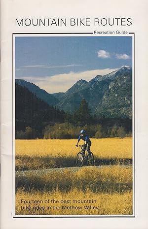 Seller image for Mountain Bike Routes: Recreation Guide - Fourteen of the Best Mountain Bike Rides in the Methow Valley for sale by Adventures Underground