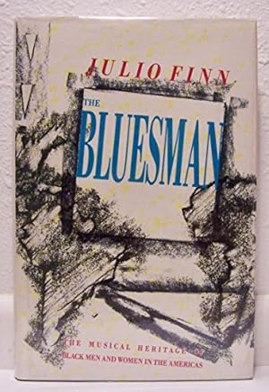 Imagen del vendedor de The Bluesman: Musical Heritage of Black Men and Women in the Americas a la venta por WeBuyBooks