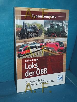 Bild des Verkufers fr Loks der BB : sterreichische Bundesbahnen seit 1947 Typenkompass zum Verkauf von Antiquarische Fundgrube e.U.