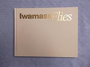 Seller image for Iwamasa Flies. {150 Copies Published}. for sale by Bruce Cave Fine Fly Fishing Books, IOBA.
