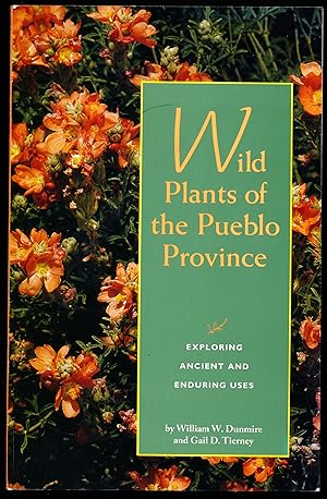 Immagine del venditore per WILD PLANTS OF THE PUEBLO PROVINCE. Exploring Ancient and Enduring Uses venduto da Alkahest Books