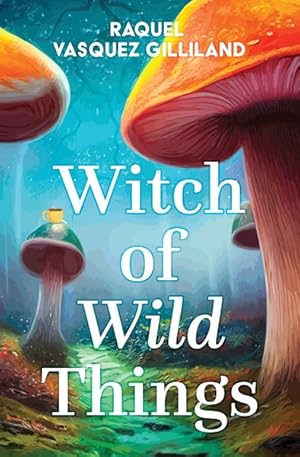 Imagen del vendedor de Witch of Wild Things a la venta por GreatBookPrices