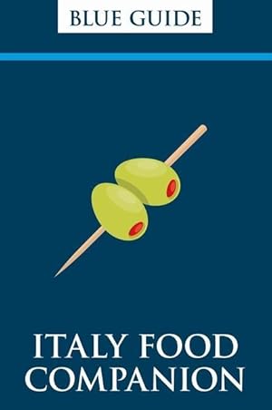Bild des Verkufers fr Blue Guides: Italy Food Companion: Phrasebook & Miscellany zum Verkauf von moluna