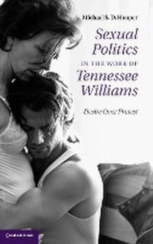 Bild des Verkufers fr Sexual Politics in the Work of Tennessee Williams zum Verkauf von AHA-BUCH GmbH