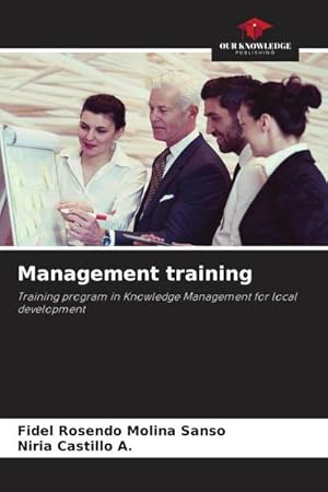 Imagen del vendedor de Management training : Training program in Knowledge Management for local development a la venta por AHA-BUCH GmbH