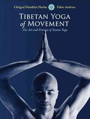 Bild des Verkufers fr Tibetan Yoga of Movement : The Art and Practice of Yantra Yoga zum Verkauf von GreatBookPrices