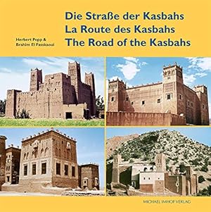 Die Straße der Kasbahs - einst und jetzt : auf den Spuren Werner Wrages in Südmarokko = La Route ...
