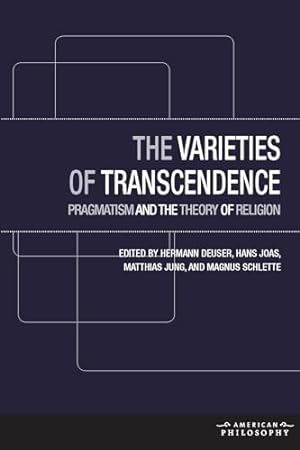 Seller image for The Varieties of Transcendence: Pragmatism and the Theory of Religion (American Philosophy) for sale by WeBuyBooks