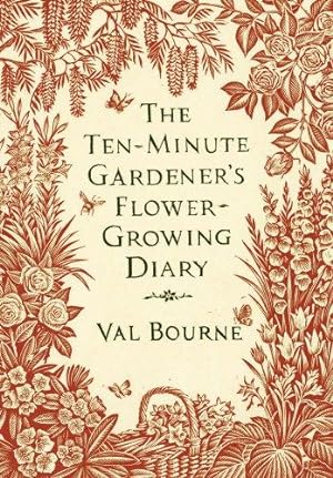 Seller image for The Ten-Minute Gardener's Flower-Growing Diary for sale by WeBuyBooks