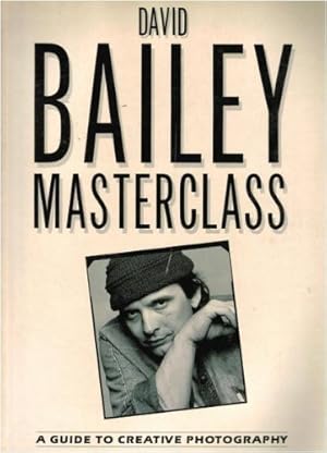 Seller image for David Bailey Masterclass: A Guide to Creative Photography for sale by WeBuyBooks