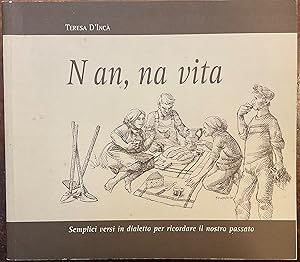 N an, na vita. Semplici versi in dialetto per ricordare il nostro passato