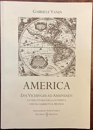 America. Dai Vichinghi ad Amundsen. La vera storia della scoperta che ha cambiato il mondo