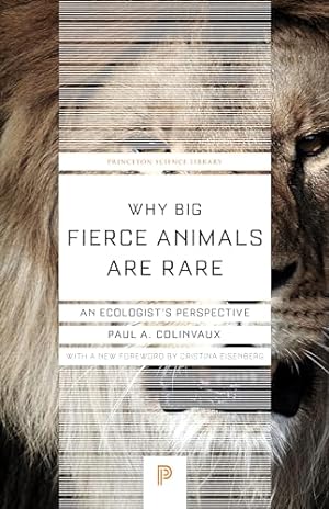 Bild des Verkufers fr Why Big Fierce Animals Are Rare    An Ecologist`s Perspective: 56 (Princeton Science Library) zum Verkauf von WeBuyBooks