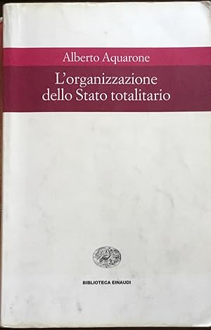 Image du vendeur pour L'organizzazione dello Stato Totalitario mis en vente par Libreria Il Morto da Feltre