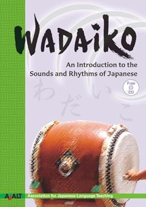 Imagen del vendedor de Wadaiko : An Introduction to the Sounds and Rhythms of Japanese a la venta por GreatBookPrices