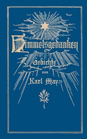 Image du vendeur pour Himmelsgedanken. Gedichte von Karl May mis en vente par BuchWeltWeit Ludwig Meier e.K.