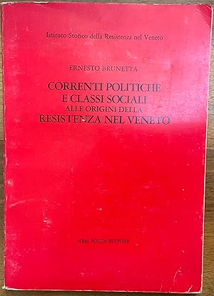 Correnti politiche e classi sociali alle origini della Resistenza nel Veneto